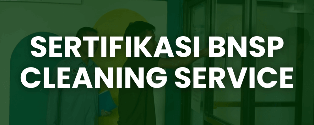 Sertifikasi BNSP Cleaning Service DutaSukses 0822-3311-8299